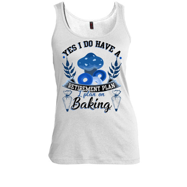 Yes I Do Have A Retirement Plan T Shirt, Coolest Baker T Shirt, Awesome t-shirts