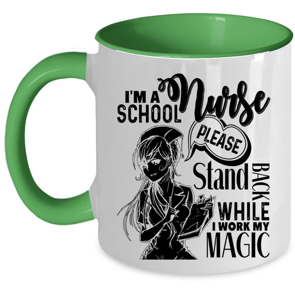 Stand Back While I Work My Magic Coffee Mug, I'm A School Nurse Accent Mug