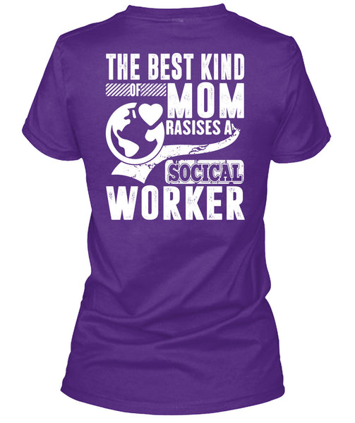 The Best Kind Mom Raises A Social Worker T Shirt, Being A Mom T Shirt