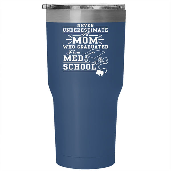 Mom Graduated From Med School Tumbler 30 oz Stainless Steel, Awesome Mom Travel Mug