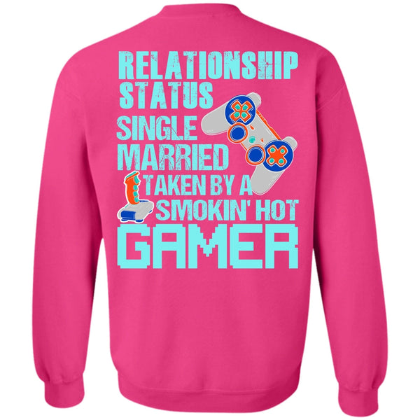 I Love Gaming T Shirt, Taken By A Smoking Hot Gamer Sweatshirt