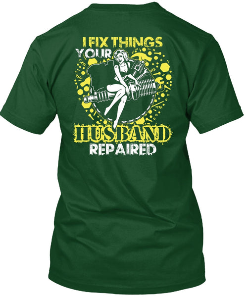I Fix Things Husband Repaired T Shirt, Being A Mechanic T Shirt