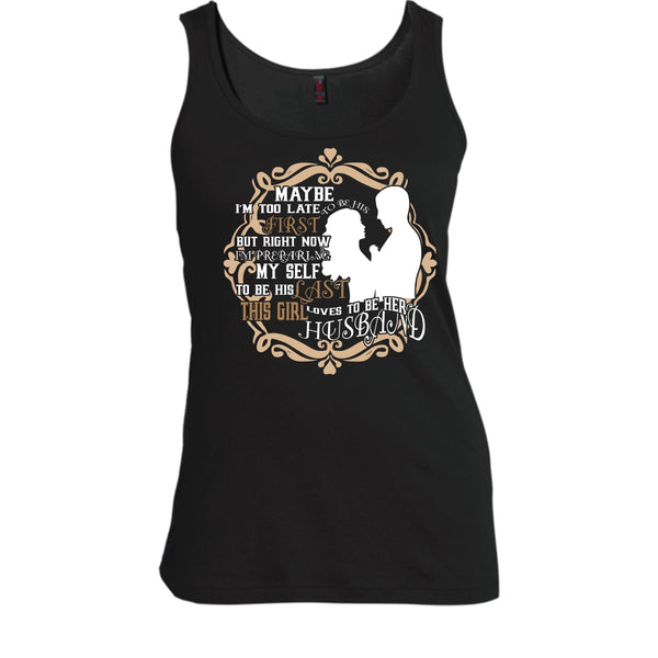 To Be His Last T Shirt, This Girl Loves To Be Her Husband Tank Top