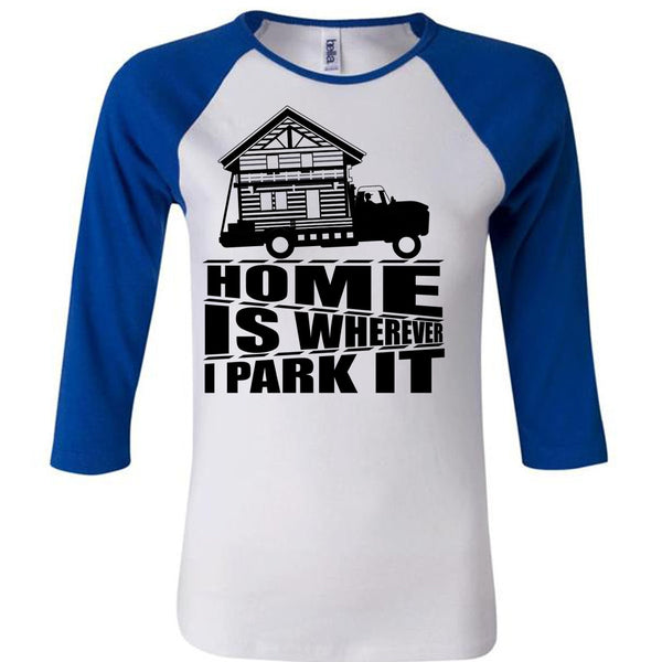Home Is Wherever I Park It T Shirt, I Love Trucking T Shirt, Awesome T-Shirts