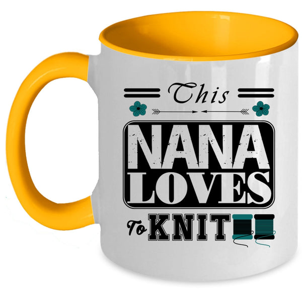 Funny Gift For Nana Coffee Mug, This Nana Loves To Knit Accent Mug