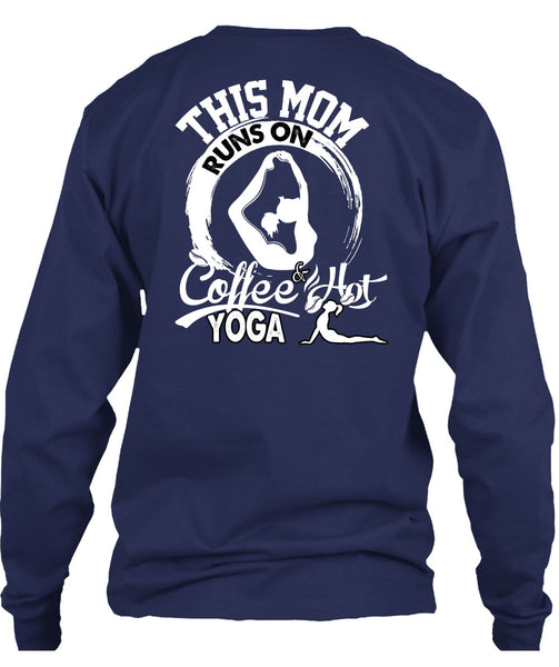 This Mom Runs On Coffee Hot Yoga T Shirt, Being A Mom T Shirt