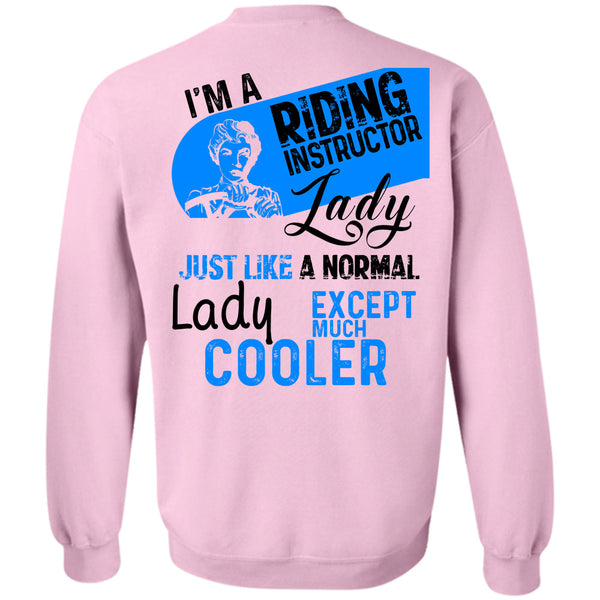 Being A Instructor T Shirt, I'm A Riding Instructor Lady Just Like A Normal Lady Sweatshirt