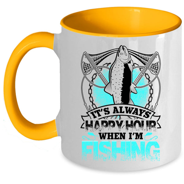 Funny Fisher Coffee Mug, It's Always Happy Hour When I'm Fishing Accent Mug