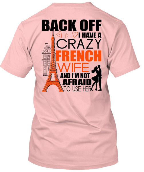 I Have A Crazy French Wife T Shirt, I Love French T Shirt