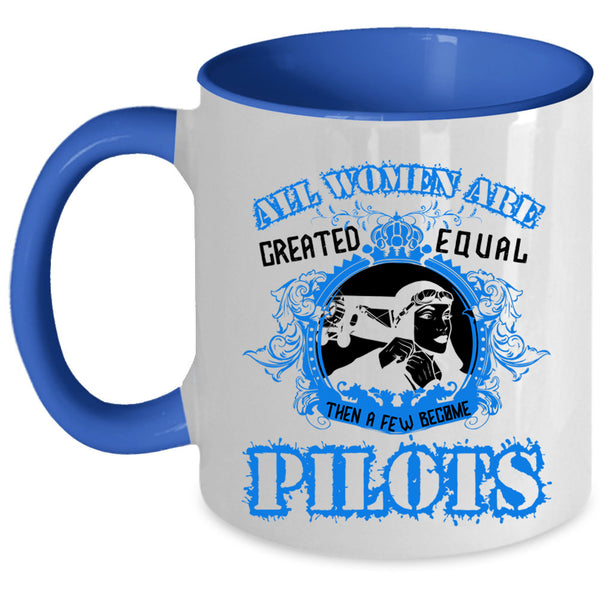 Cool Lady Coffee Mug, A Few Women Become Pilots Accent Mug