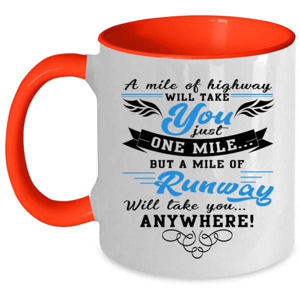 A Mile Of Runway Coffee Mug, A Mile Of Highway Will Take You Accent Mug