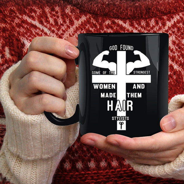 The Strongest Women Coffee Mug, Made Them Hair Stylist Coffee Cup