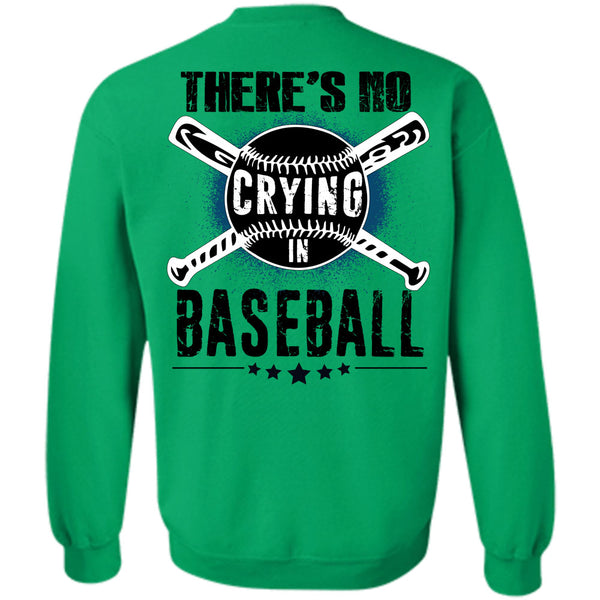 Being A Coach Baseball T Shirt, There's No Crying In Baseball Sweatshirt