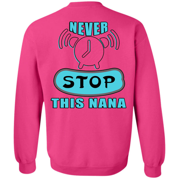 Being A Grandmas T Shirt, Never Stop This Nana Sweatshirt