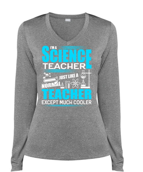 I'm A Science Teacher T Shirt, Normal Teacher T Shirt, Cool Shirt (Ladies LS Heather V-Neck)