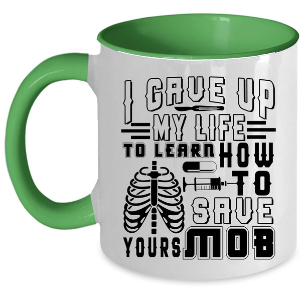 Awesome Nurses Coffee Mug, I Gave Up My Life To Learn Accent Mug