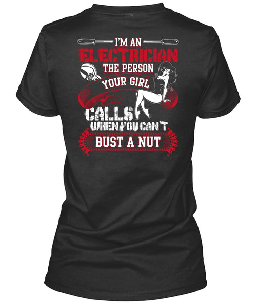 I'm An Electrician T Shirt, You Can't Bust A Nut T Shirt
