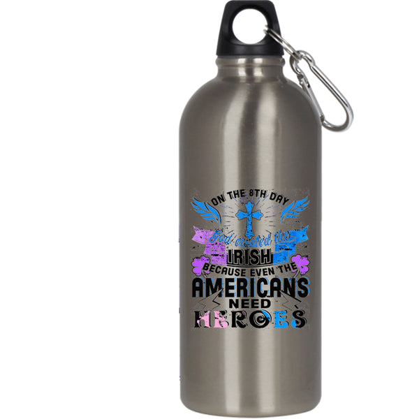 In The 8th Day 20 oz Stainless Steel Bottle,God Created The Irish Outdoor Sports Water Bottle