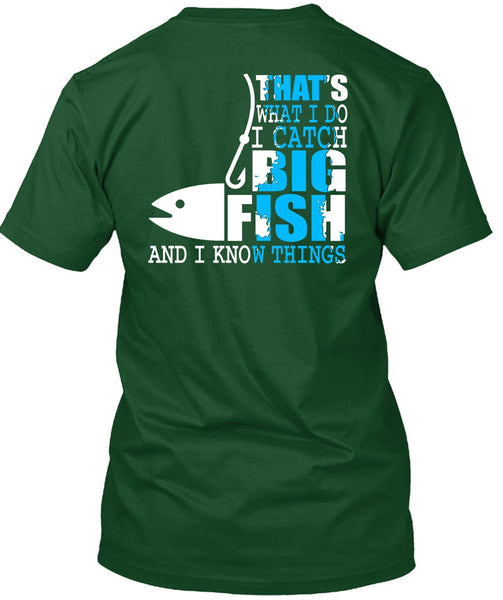 I Catch Big Fish T Shirt, Being A Fisher T Shirt