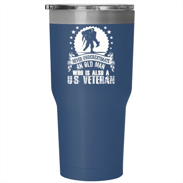 An Old Man Who Is Also A U.S Veteran Tumbler 30 oz Stainless Steel, Grandpas Travel Mug