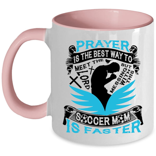 Cool Soccer Mom Coffee Mug, Don't Mess With This Soccer Mom Accent Mug