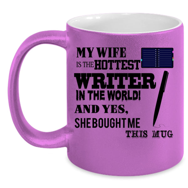 Married Coffee Mug, My Wife Is The Hottest Writer In The World Accent Mug
