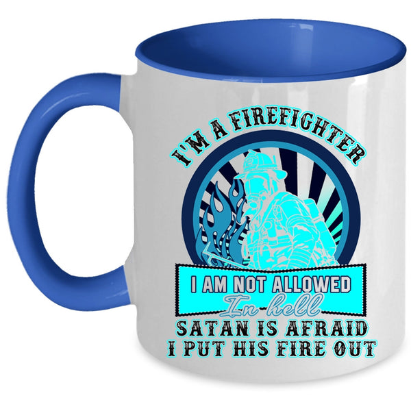 Awesome Gift For Firefighter Coffee Mug, I'm A Firefighter Accent Mug