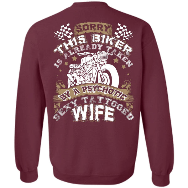 This Biker Is Already Taken By A Psychotic T Shirt, I Love Biker Sweatshirt