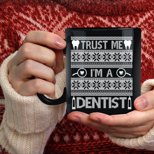 I'm A Dentist Coffee Mug, Christmas Gift For Dentist Coffee Cup