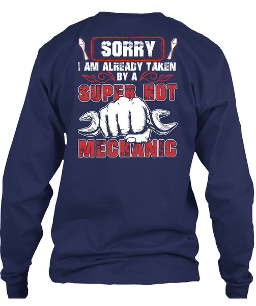I Am Already Taken By A Hot Mechanic T Shirt, Being A Mechanic T Shirt