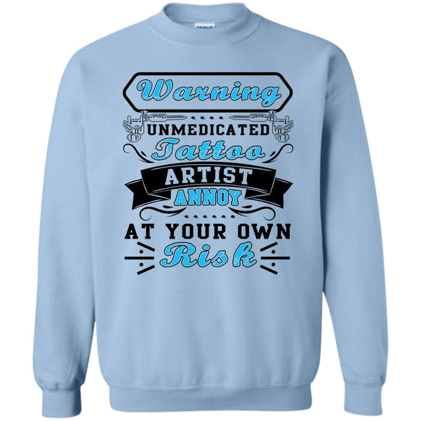 Coolest Tattoo Artist T Shirt, Unmedicated Tattoo Artist Sweatshirt