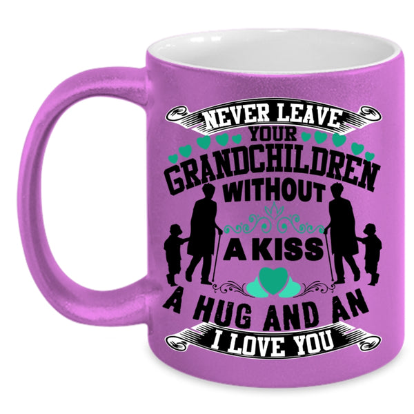 Family Coffee Mug, Never Leave Your Grandchildren Without A Kiss Accent Mug