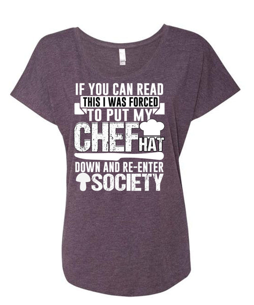 I Was Forced To Put My Chef T Shirt, Being A Chef T Shirt, Cool Shirt (Ladies' Triblend Dolman Sleeve)