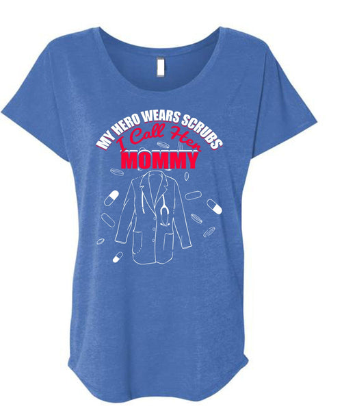 I Call Her Mommy T Shirt, Wears Scrubs T Shirt, Cool Shirt (Ladies' Triblend Dolman Sleeve)