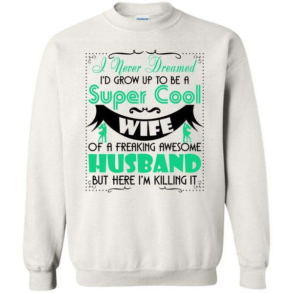 Coolest Wife T Shirt, To Be A Cool Wife Sweatshirt