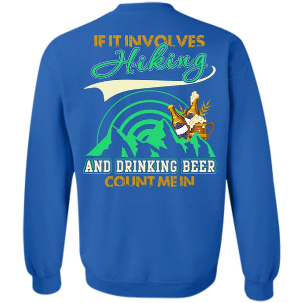 Drinking Beer Count Me In T Shirt, I Love Hiking Sweatshirt