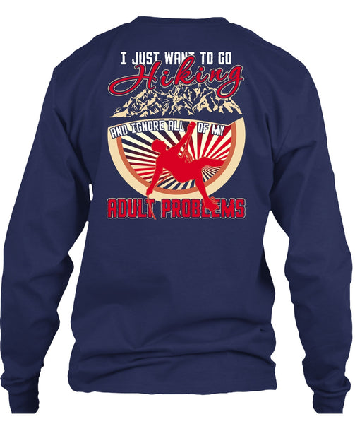I Just Want To Go Hiking T Shirt, Adult Problems T Shirt