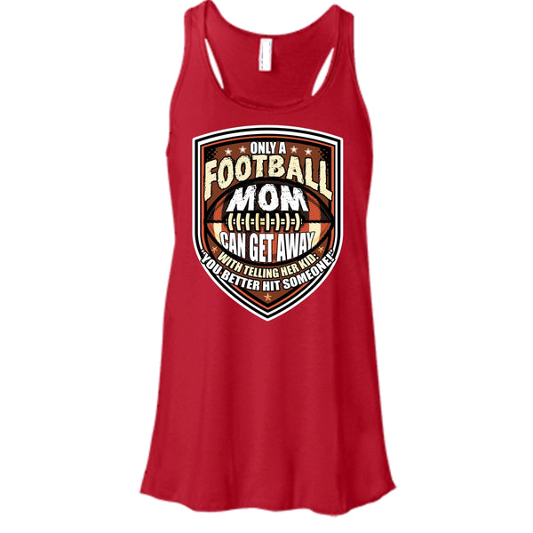 Only A Football Mom T Shirt, Coolest Football Mom Tank Top