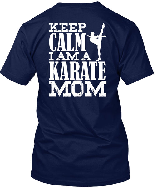 I Am A Karate Mom T Shirt, Being A Mom T Shirt