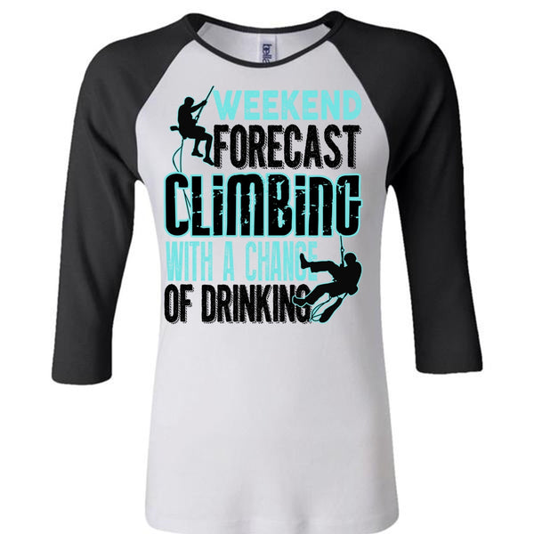 Weekend Forecast Climbing T Shirt, I Love Mountain T Shirt, Awesome T-Shirts