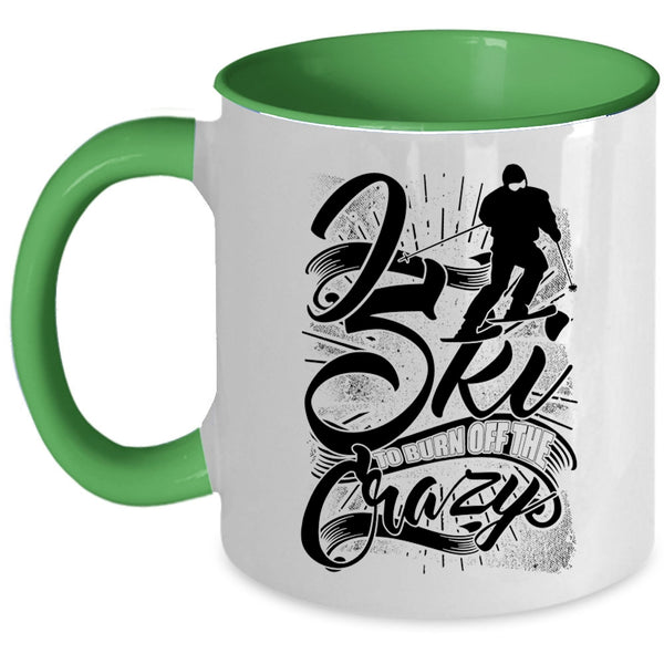 Funny Skiing Coffee Mug, I Sky To Burn Off The Crazy Accent Mug