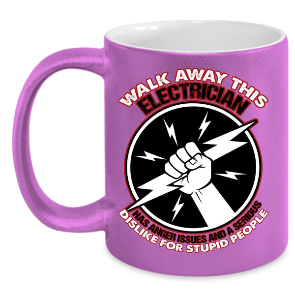 Walk Away This Electrician Has Anger Coffee Mug, Cool Electricians Coffee Cup