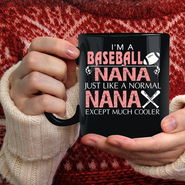 I'm A Baseball Nana Coffee Mug, Cute Gift For Baseball Nana Coffee Cup
