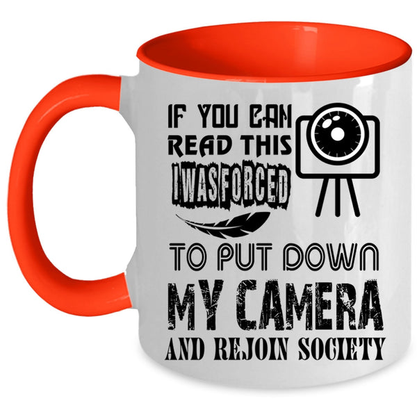 Rejoin Society Coffee Mug, I Was Forced To Put Down My Camera Accent Mug