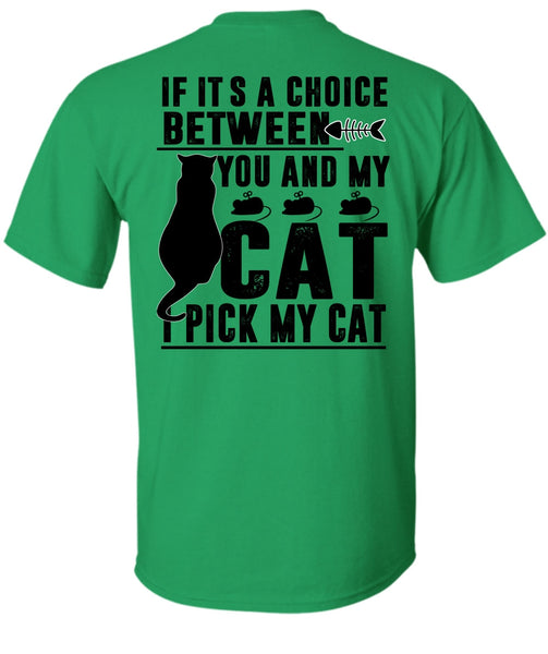 Between You And My Cat T Shirt, I Pick My Cat T Shirt