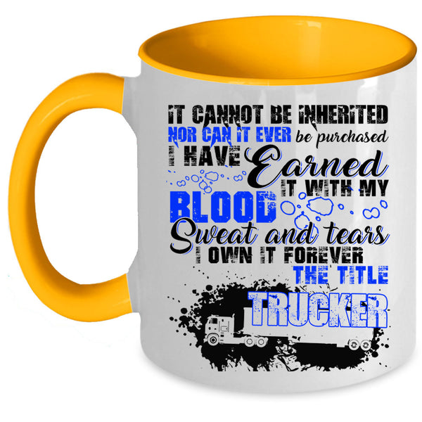 Cute Trucker Coffee Mug, I Own It Forever The Title Trucker Accent Mug