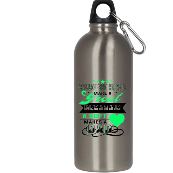 Calloused Hands Make A Great Mechanic 20 oz Stainless Steel Bottle,A Soft Makes A Dad Outdoor Sports Water Bottle