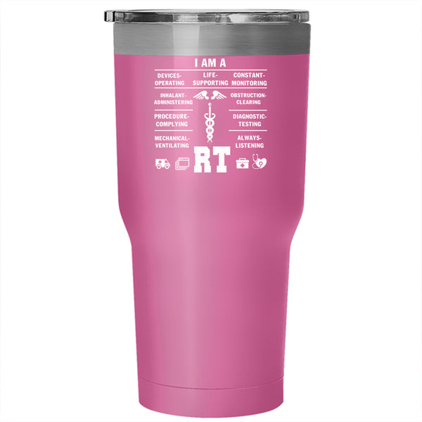 I Am A RT Tumbler 30 oz Stainless Steel, Cool Respiratory Therapist Travel Mug
