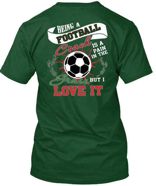 Being A Football Coach T Shirt, I Grass Live It T Shirt