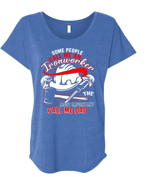Call Me An Ironworker T Shirt, Call Me Dad T Shirt, Cool Shirt (Ladies' Triblend Dolman Sleeve)
